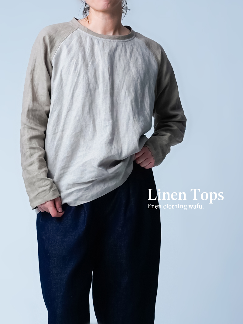 リネントップス】無言が語る、素材と設計の自信 ラグランスリーブ